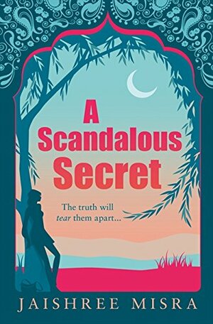 A Scandalous Secret by Jaishree Misra