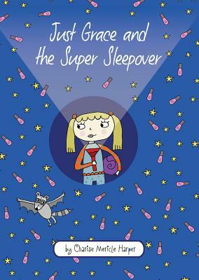 Just Grace and the Super Sleepover by Charise Mericle Harper