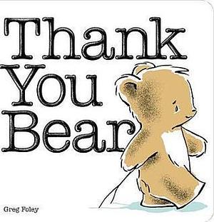 Thank You Bear Board Book by Greg Foley, Greg Foley