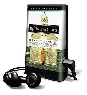 The Ragamuffin Gospel by Brennan Manning