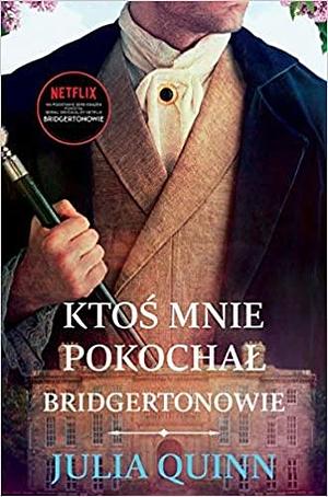 Ktoś mnie pokochał by Julia Quinn