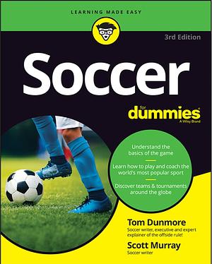 Soccer For Dummies by Thomas Dunmore, Scott Murray