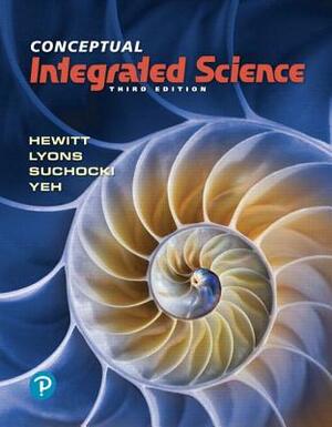 Conceptual Integrated Science by Paul Hewitt, Suzanne Lyons, John Suchocki