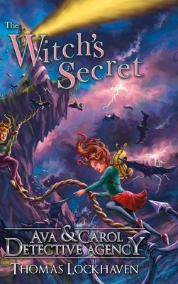 Ava & Carol Detective Agency: The Witch's Secret by Thomas Lockhaven