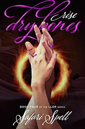 Dry Bones Rise (Long Live Dead Reckless, #4) by Safari Spell