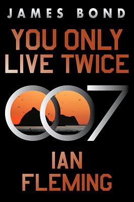 You Only Live Twice : A James Bond Novel by Ian Fleming