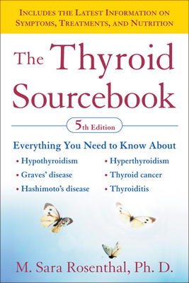 The Thyroid Sourcebook (5th Edition) by M. Sara Rosenthal