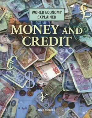 Money and Credit by Sean Connolly