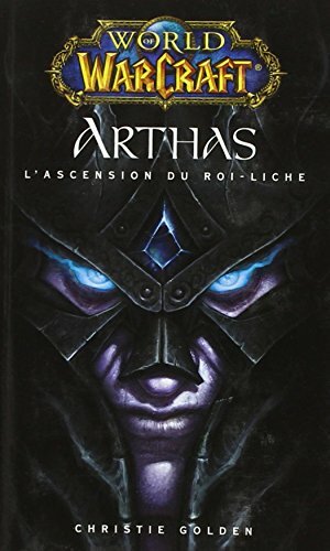 Arthas: L'ascension du roi-liche by Emilien Wild, Christie Golden