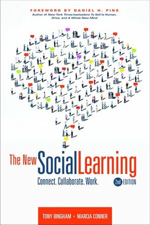 The New Social Learning: Connect, Collaborate, Work by Marcia Conner, Daniel H. Pink, Tony Bingham