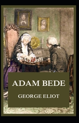 Adam Bede Illustrated by George Eliot
