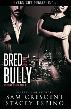 Bred by the Bully by Stacey Espino, Sam Crescent