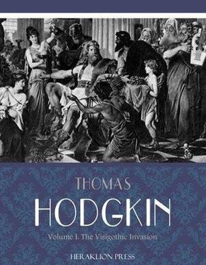 Italy and Her Invaders Volume I: The Visigothic Invasion by Thomas Hodgkin