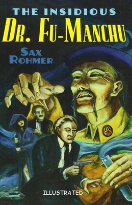 The Insidious Dr. Fu-Manchu Illustrated by Sax Rohmer