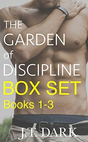 The Garden Of Discipline by J.T. Dark