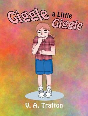 Giggle a Little Giggle by V. a. Trafton