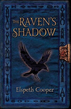 The Raven's Shadow: The Wild Hunt Book Three: 3/4 by Elspeth Cooper, Elspeth Cooper