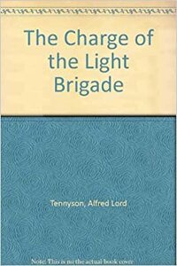 The Charge of the Light Brigade by Alfred Tennyson