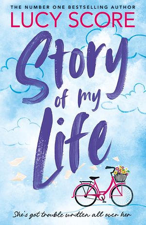 Story Of My Life by Lucy Score