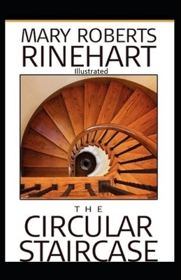 The Circular Staircase Illustrated by Mary Roberts Rinehart