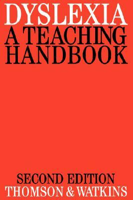 Dyslexia: A Teaching Handbook by Michael Thomson, Bill Watkins