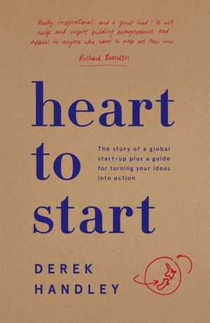 Heart to Start by Derek Handley
