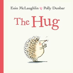The Hug: Mini Gift Edition by Eoin McLaughlin, Polly Dunbar