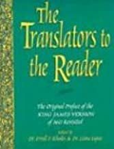 The Translators to the Reader: The Original Preface of the King James Version of 1611 Revisited by Liana Lupas, Erroll F. Rhodes