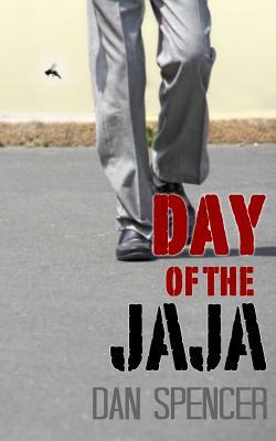 Day of the Jaja by Dan Spencer