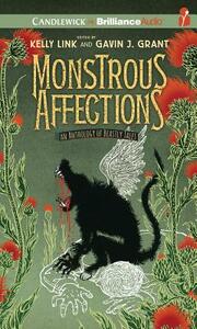 Monstrous Affections: An Anthology of Beastly Tales by Kelly Link, Gavin J. Grant