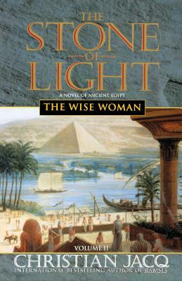 The Wise Woman (The Stone of Light, Vol. 2) by Christian Jacq