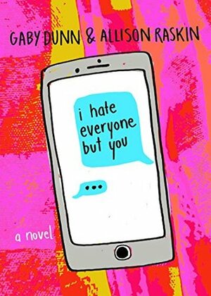 I Hate Everyone But You by Allison Raskin, Gabe Dunn