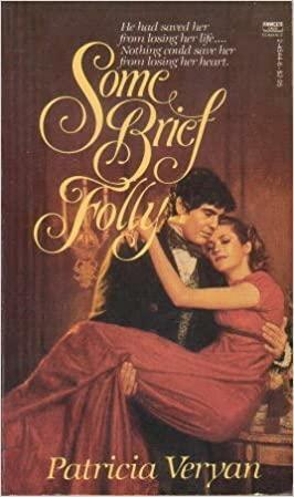 Some Brief Folly by Patricia Veryan