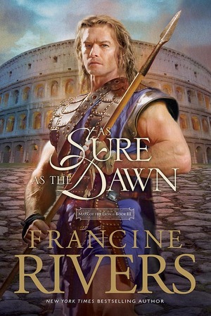 As Sure as the Dawn by Francine Rivers