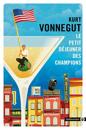 Le petit déjeuner des champions by Kurt Vonnegut, Kurt Vonnegut