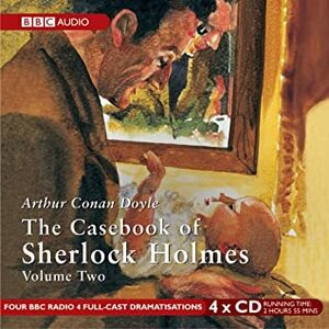 The Casebook of Sherlock Holmes: Volume 2 by Arthur Conan Doyle