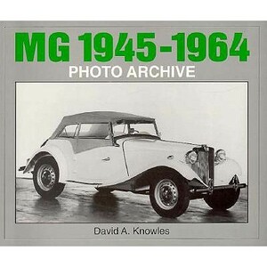 MG 1945-1984: Photo Archive by David Knowles