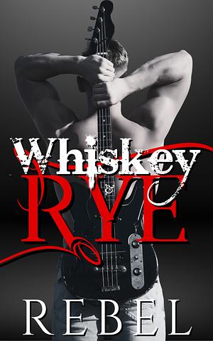 Whiskey & Rye by Dakota Rebel