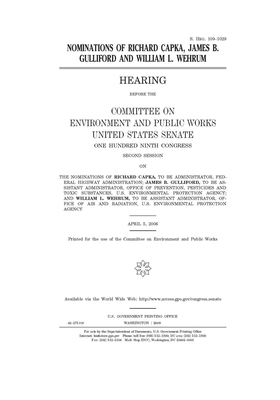 Nominations of Richard Capka, James B. Gulliford and William L. Wehrum by Committee on Environment and P (senate), United States Senate, United States Congress