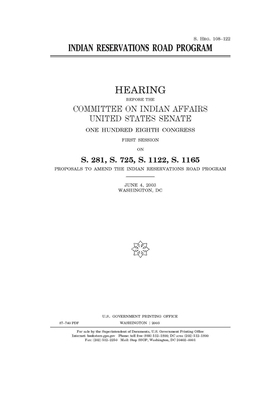 Indian Reservations Road Program by Committee On Indian Affairs (senate), United States Senate, United States Congress
