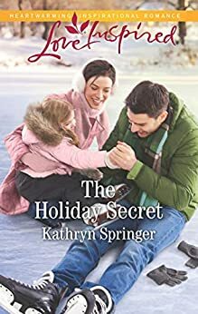 The Holiday Secret by Kathryn Springer