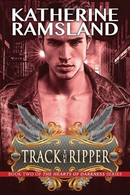 Track the Ripper: Book Two in the Heart of Darkness Series by Katherine Ramsland