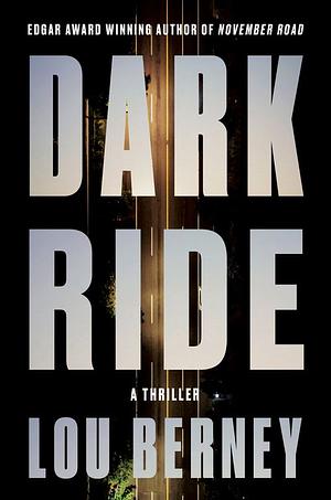 Dark Ride: A Thriller by Lou Berney