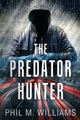 The Predator Hunter by Phil M. Williams