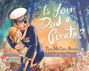 Is Your Dad a Pirate? by Tara McClary Reeves