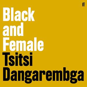 Black and Female by Tsitsi Dangarembga