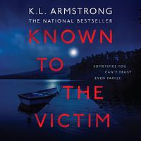 Known to the Victim by K.L. Armstrong