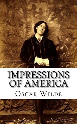 Impressions of America by Oscar Wilde