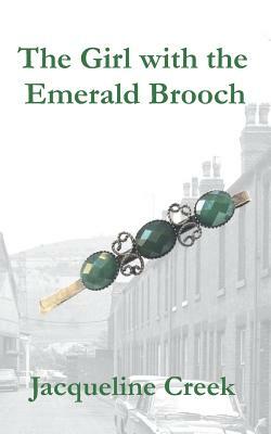 The Girl with the Emerald Brooch by Jacqueline Creek