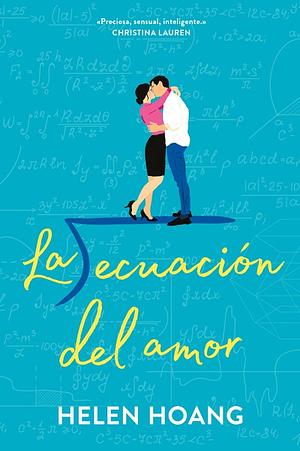 La ecuación del Amor by Ana Isabel Domínguez Palomo, Helen Hoang